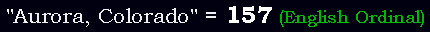 "Aurora, Colorado" = 157 (English Ordinal)