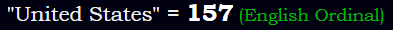 "United States" = 157 (English Ordinal)