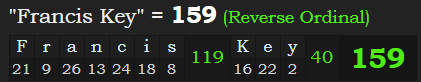 "Francis Key" = 159 (Reverse Ordinal)