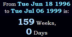 159 Weeks, 0 Days