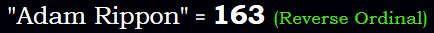 "Adam Rippon" = 163 (Reverse Ordinal)