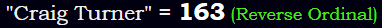 "Craig Turner" = 163 (Reverse Ordinal)