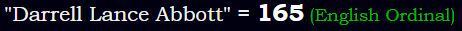 "Darrell Lance Abbott" = 165 (English Ordinal)