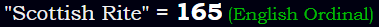 "Scottish Rite" = 165 (English Ordinal)