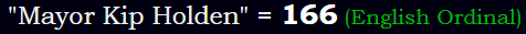 "Mayor Kip Holden" = 166 (English Ordinal)