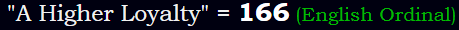 "A Higher Loyalty" = 166 (English Ordinal)