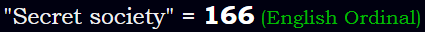 "Secret society" = 166 (English Ordinal)