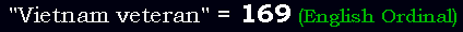 "Vietnam veteran" = 169 (English Ordinal)
