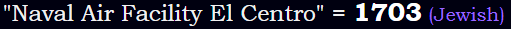 "Naval Air Facility El Centro" = 1703 (Jewish)