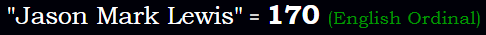 "Jason Mark Lewis" = 170 (English Ordinal)