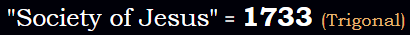 "Society of Jesus" = 1733 (Trigonal)