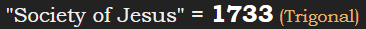 "Society of Jesus" = 1733 (Trigonal)