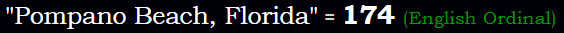 "Pompano Beach, Florida" = 174 (English Ordinal)