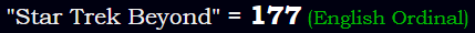 "Star Trek Beyond" = 177 (English Ordinal)