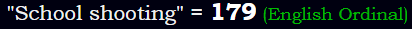 "School shooting" = 179 (English Ordinal)