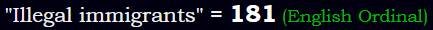 "Illegal immigrants" = 181 (English Ordinal)