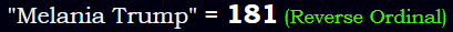 "Melania Trump" = 181 (Reverse Ordinal)