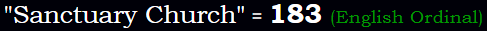 "Sanctuary Church" = 183 (English Ordinal)