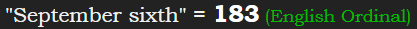 "September sixth" = 183 (English Ordinal)