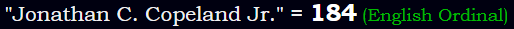 "Jonathan C. Copeland Jr." = 184 (English Ordinal)