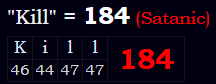 "Kill" = 184 (Satanic)