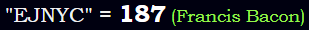 "EJNYC" = 187 (Francis Bacon)