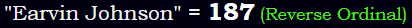 "Earvin Johnson" = 187 (Reverse Ordinal)