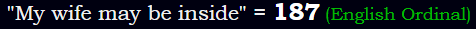 "My wife may be inside" = 187 (English Ordinal)