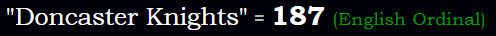 "Doncaster Knights" = 187 (English Ordinal)