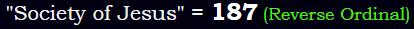 "Society of Jesus" = 187 (Reverse Ordinal)