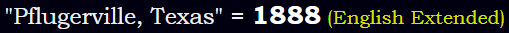 "Pflugerville, Texas" = 1888 (English Extended)