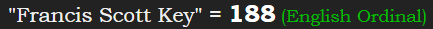 "Francis Scott Key" = 188 (English Ordinal)