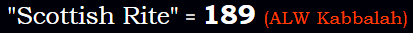 "Scottish Rite" = 189 (ALW Kabbalah)