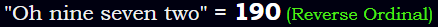 "Oh nine seven two" = 190 (Reverse Ordinal)