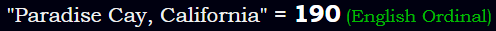 "Paradise Cay, California" = 190 (English Ordinal)