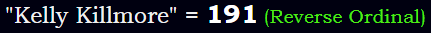 "Kelly Killmore" = 191 (Reverse Ordinal)