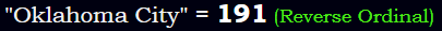 "Oklahoma City" = 191 (Reverse Ordinal)