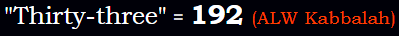 "Thirty-three" = 192 (ALW Kabbalah)