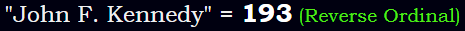 "John F. Kennedy" = 193 (Reverse Ordinal)