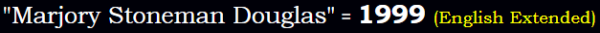 "Marjory Stoneman Douglas" = 1999 (English Extended)