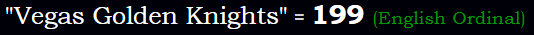 "Vegas Golden Knights" = 199 (English Ordinal)