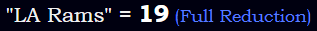 "LA Rams" = 19 (Full Reduction)