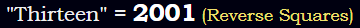 "Thirteen" = 2001 (Reverse Squares)