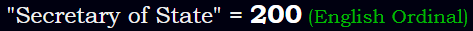 "Secretary of State" = 200 (English Ordinal)