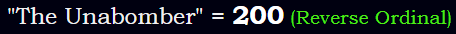 "The Unabomber" = 200 (Reverse Ordinal)