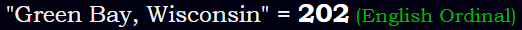 "Green Bay, Wisconsin" = 202 (English Ordinal)