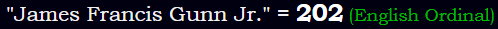 "James Francis Gunn Jr." = 202 (English Ordinal)