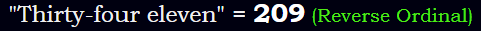 "Thirty-four eleven" = 209 (Reverse Ordinal)