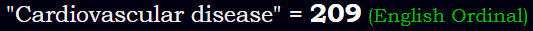 "Cardiovascular disease" = 209 (English Ordinal)