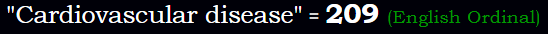 "Cardiovascular disease" = 209 (English Ordinal)